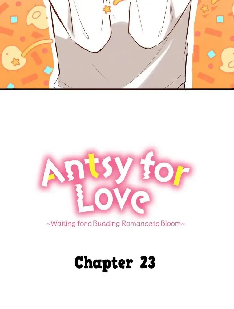 Antsy For Love ~Waiting For A Budding Romance To Bloom~ Chapter 23 page 7 - MangaKakalot