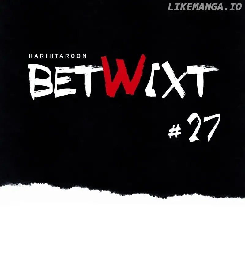 Betwixt Chapter 27 page 27 - MangaKakalot