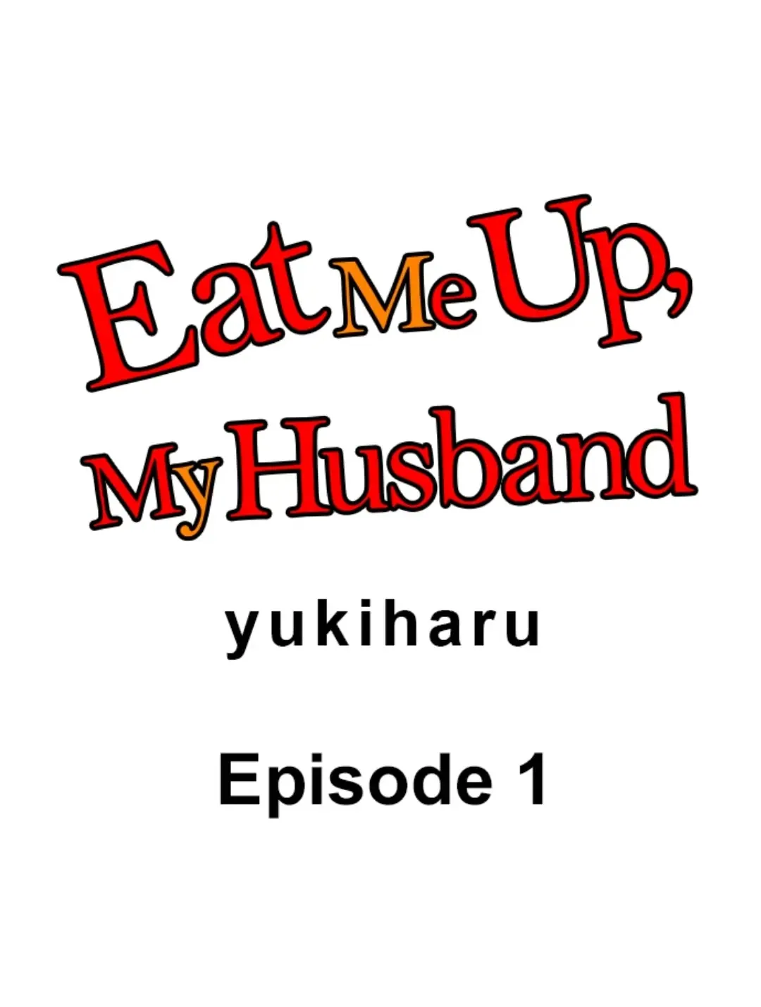 Eat Me Up, My Husband Chapter 1 page 1 - MangaKakalot