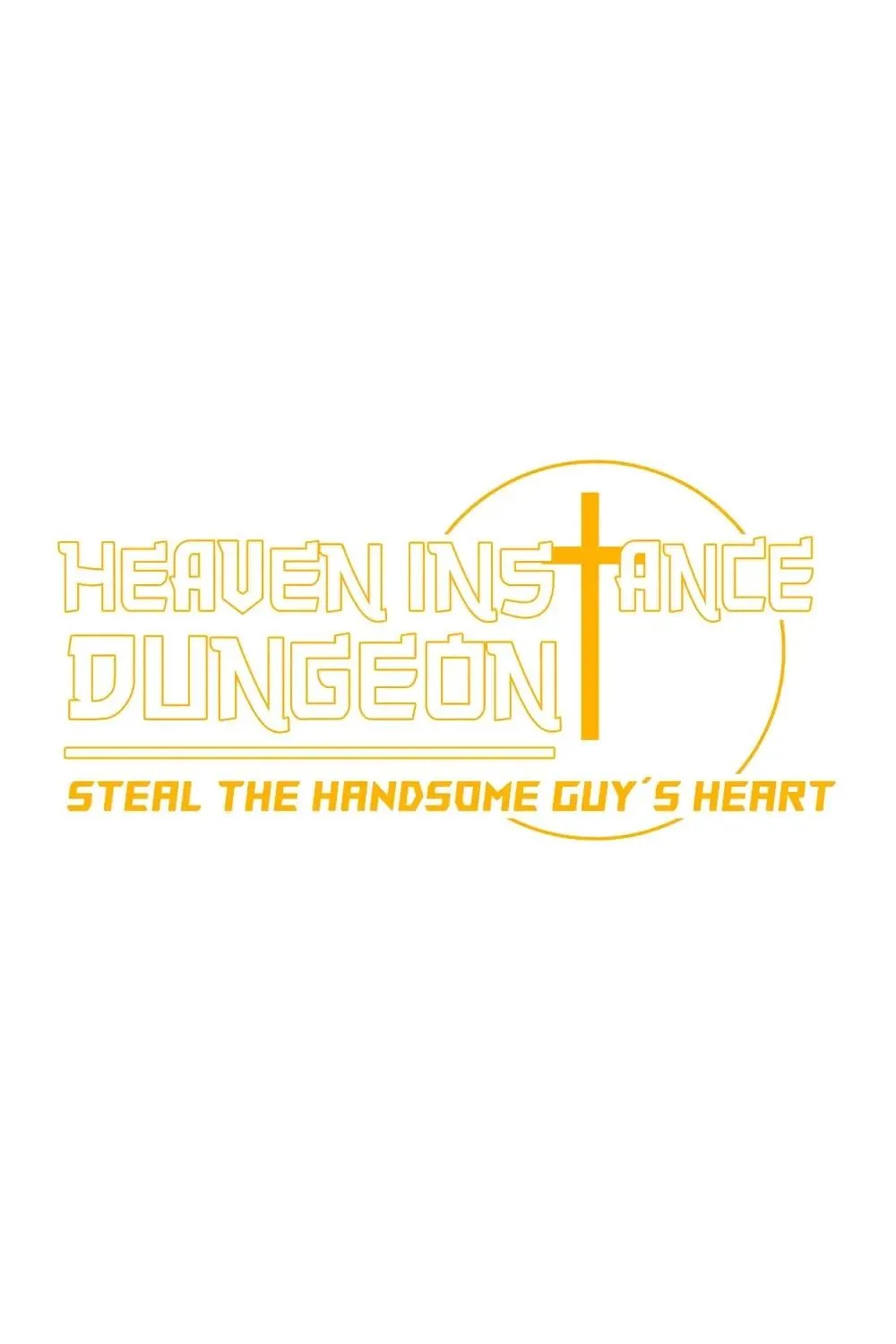 Heaven Instance Dungeon - Steal The Handsome Guy’S Heart - Page 1