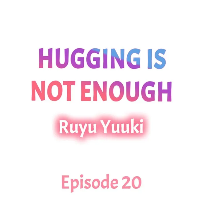 Hugging Is Not Enough Chapter 20 page 1 - MangaNato