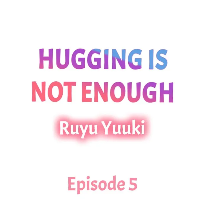 Hugging Is Not Enough Chapter 5 page 1 - MangaNato