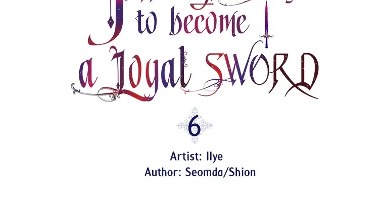 I Was Planning To Become A Loyal Sword - Page 6