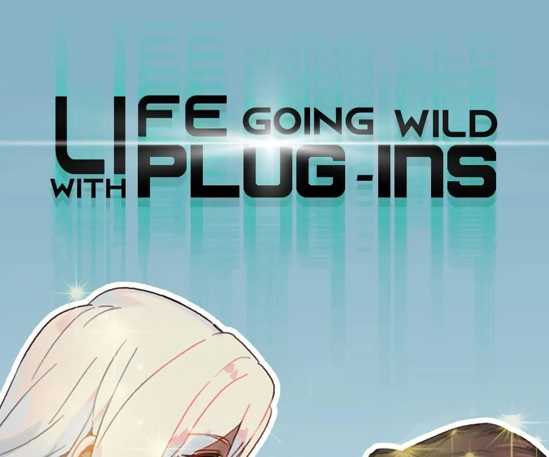 Life Going Wild With Plug-Ins Chapter 7 page 1 - MangaKakalot