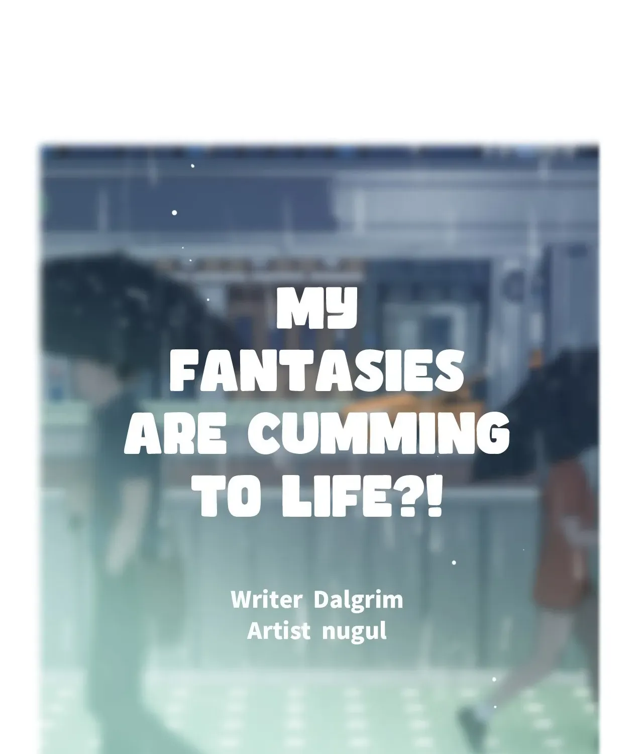 My Fantasies Are Cumming To Life?! - Page 86