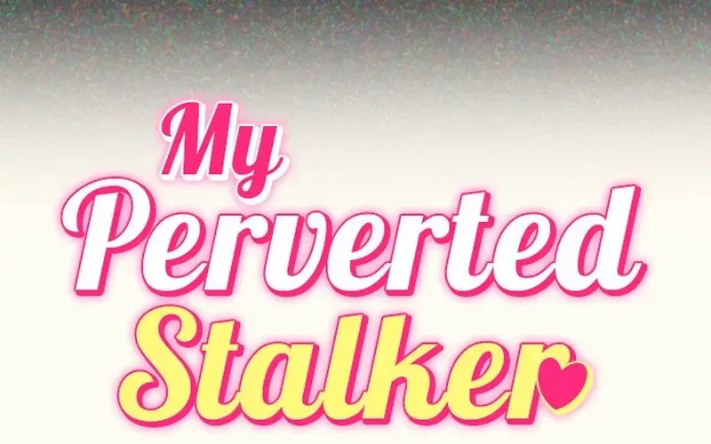 My Perverted Stalker - Page 22