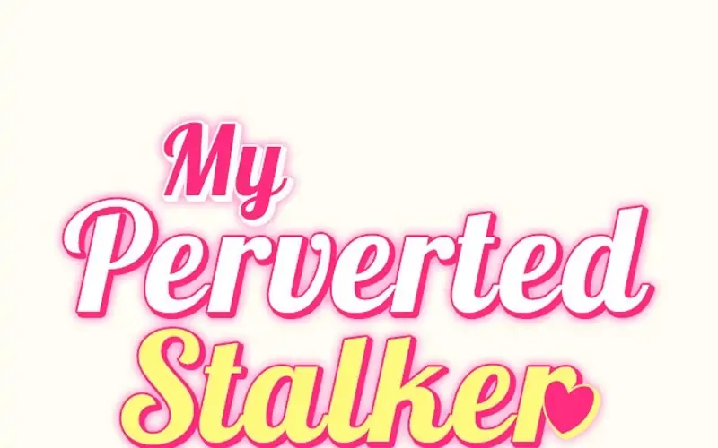 My Perverted Stalker - Page 5