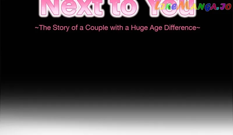 Next To You~ The Story Of A Couple With A Huge Age Difference Chapter 150 page 9 - MangaKakalot