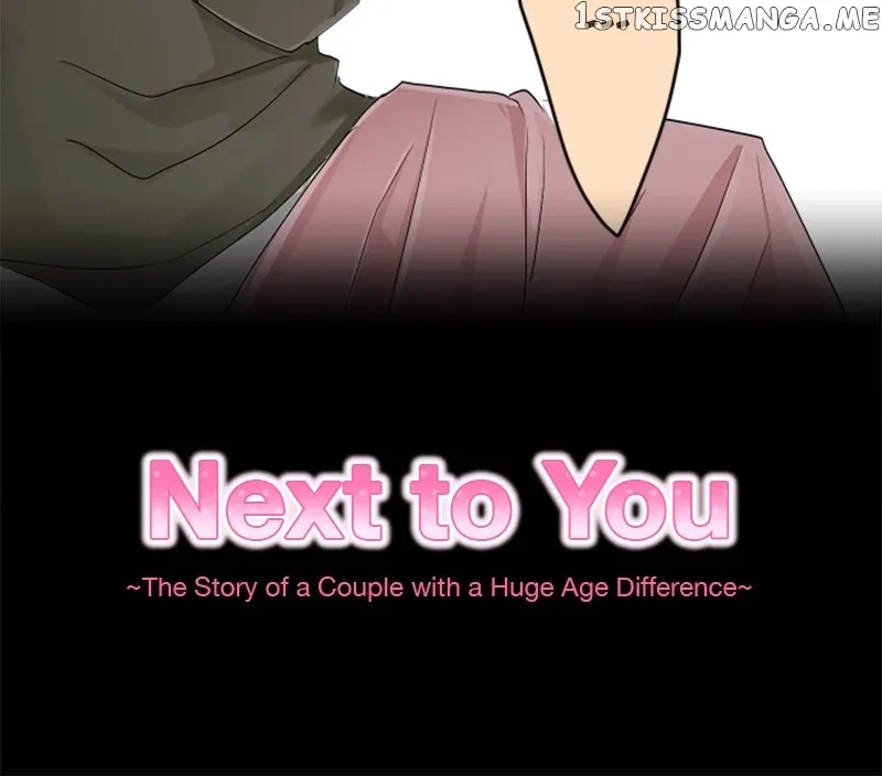 Next To You~ The Story Of A Couple With A Huge Age Difference Chapter 73 page 8 - MangaKakalot