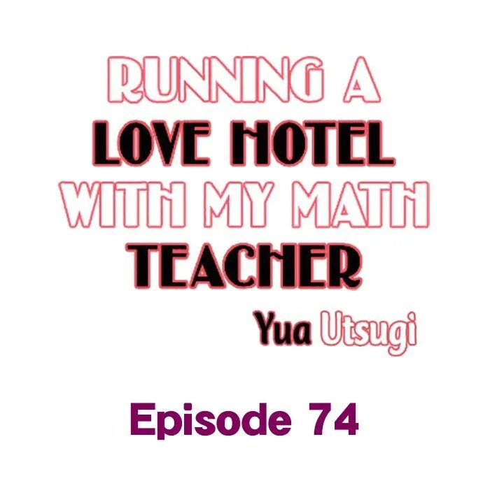 Running A Love Hotel With My Math Teacher Chapter 74 page 1 - MangaKakalot