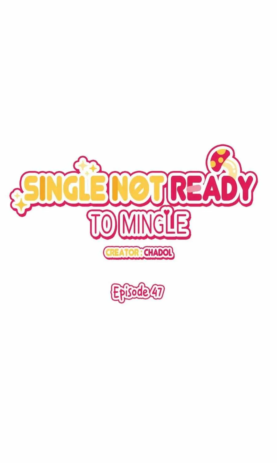 Single Not Ready to Mingle Chapter 47 page 2 - MangaNelo