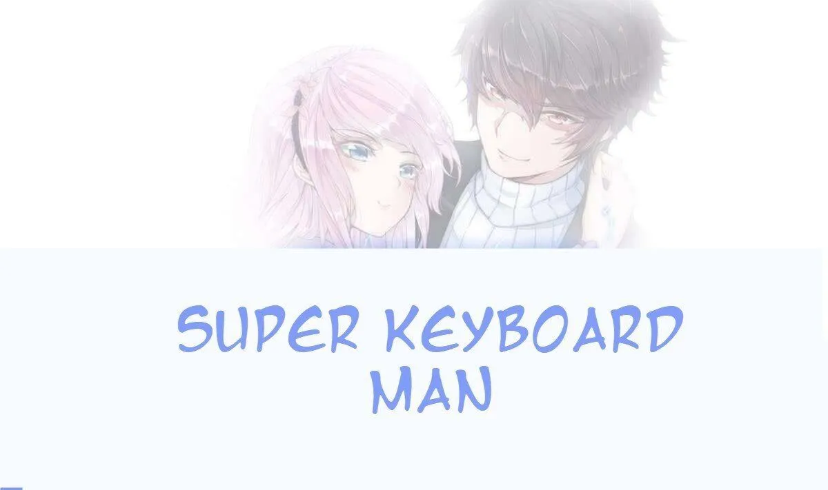 Super Keyboard Man Chapter 0 page 1 - MangaKakalot