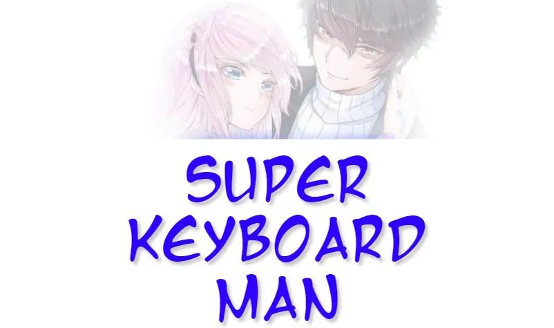 Super Keyboard Man Chapter 13 page 1 - MangaKakalot