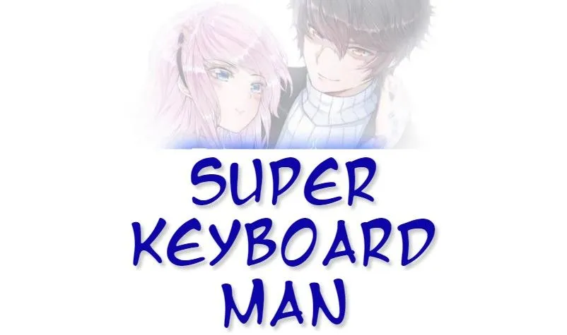 Super Keyboard Man Chapter 14 page 1 - MangaKakalot