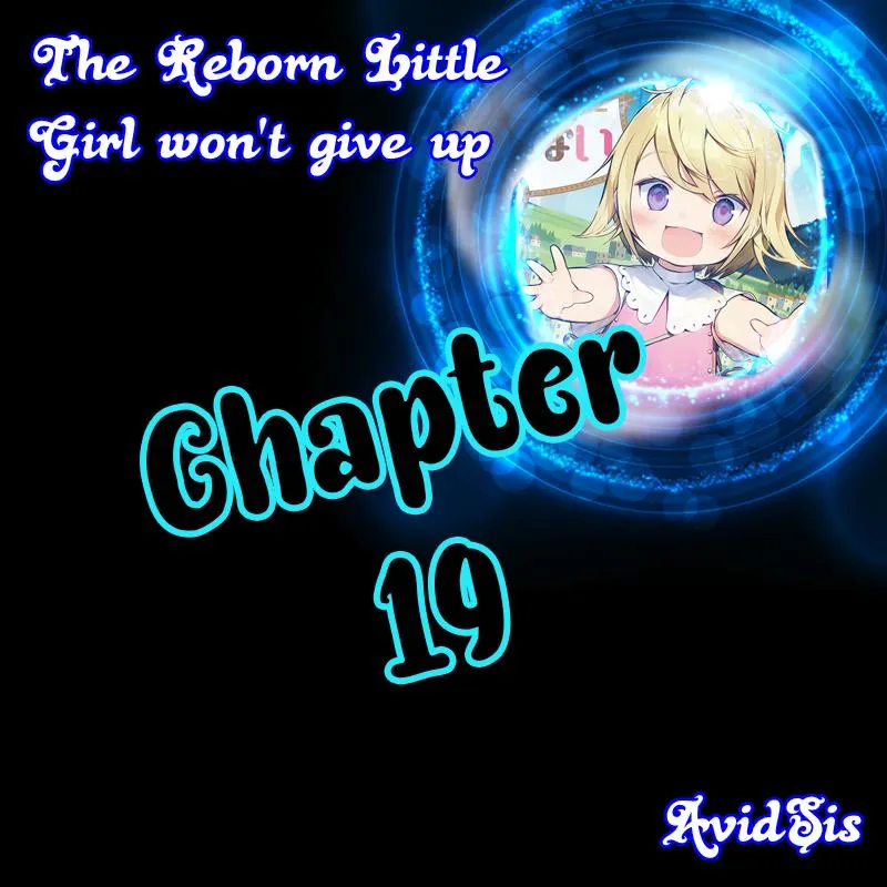 The Reborn Little Girl Won’t Give Up Chapter 19 page 1 - MangaKakalot