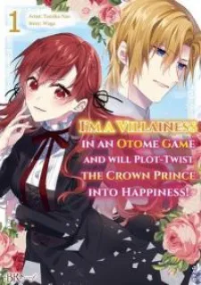 I'm a Villainess in an Otome Game And Will Plot Twist The Crown Prince Into Happiness!/Official
                                        class=